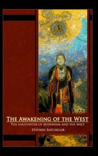 Cover image for The Awakening of the West: The Encounter of Buddhism and Western Culture