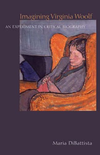 Cover image for Imagining Virginia Woolf: An Experiment in Critical Biography