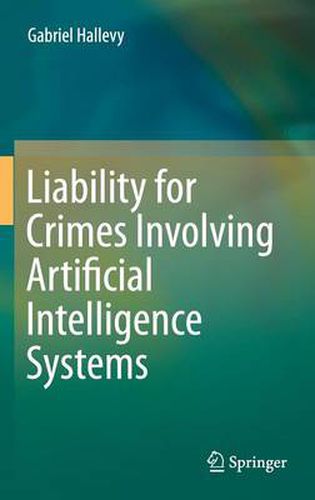 Cover image for Liability for Crimes Involving Artificial Intelligence Systems