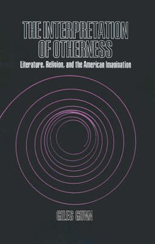 Cover image for The Interpretation of Otherness: Essays on Literature, Religion, and the American Imagination