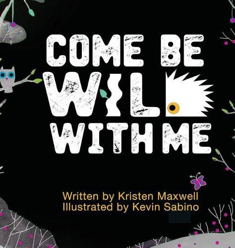 Cover image for Come Be Wild With Me