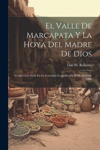 Cover image for El Valle De Marcapata Y La Hoya Del Madre De Dios