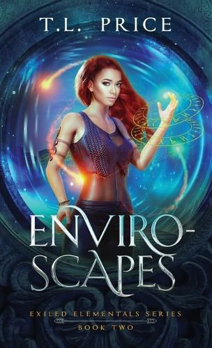 Enviro-Scapes: Exiled Elementals Series (Book Two)