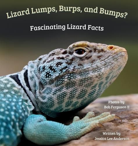 Cover image for Lizard Lumps, Burps, and Bumps? Fascinating Lizard Facts