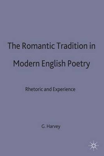 Cover image for The Romantic Tradition in Modern English Poetry: Rhetoric and Experience