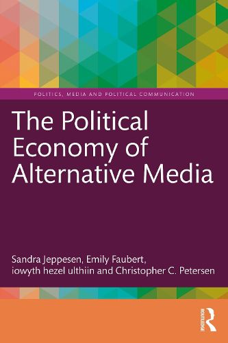 Cover image for The Political Economy of Alternative Media