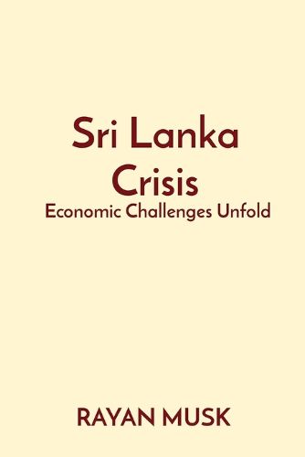 Cover image for Sri Lanka Crisis: Economic Challenges Unfold