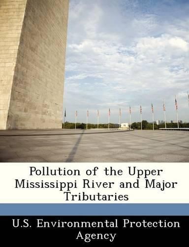 Cover image for Pollution of the Upper Mississippi River and Major Tributaries