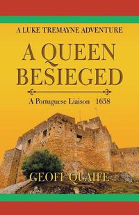 Cover image for A Queen Besieged: A Portuguese Liaison 1658