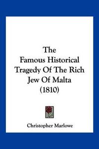 Cover image for The Famous Historical Tragedy of the Rich Jew of Malta (1810)