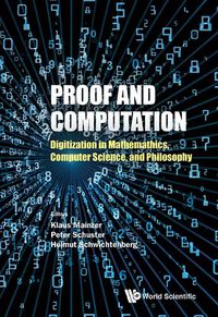 Cover image for Proof And Computation: Digitization In Mathematics, Computer Science, And Philosophy