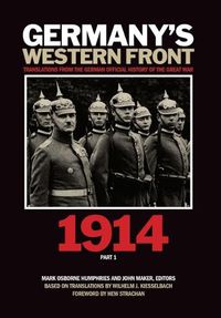 Cover image for Germanyas Western Front: Translations from the German Official History of the Great War, 1914, Part 1