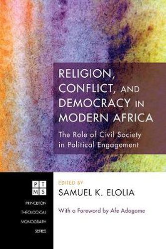 Cover image for Religion, Conflict, and Democracy in Modern Africa: The Role of Civil Society in Political Engagement