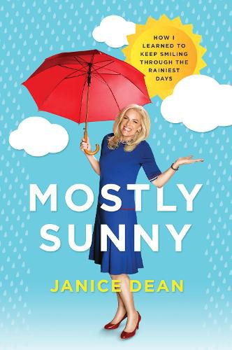 Cover image for Mostly Sunny: How I Learned to Keep Smiling Through the Rainiest Days