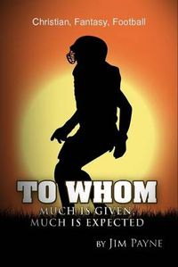 Cover image for To Whom Much is Given, Much is Expected