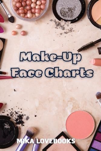 Cover image for Makeup Face Charts: Make up Artist Book Face Charts, Makeup Face Charts Blank.