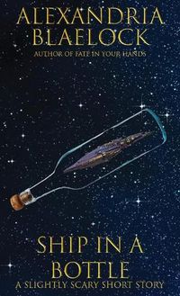 Cover image for Ship in a Bottle: A Slightly Scary Short Story