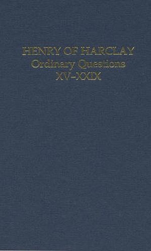 Cover image for Henry of Harclay: Ordinary Questions, XV-XXIX