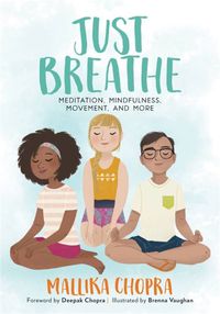 Cover image for Just Breathe: Meditation, Mindfulness, Movement, and More