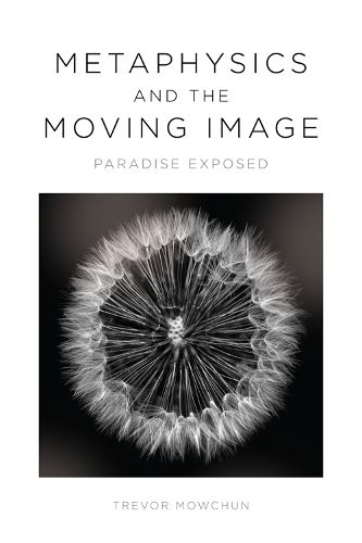 Cover image for Metaphysics and the Moving Image