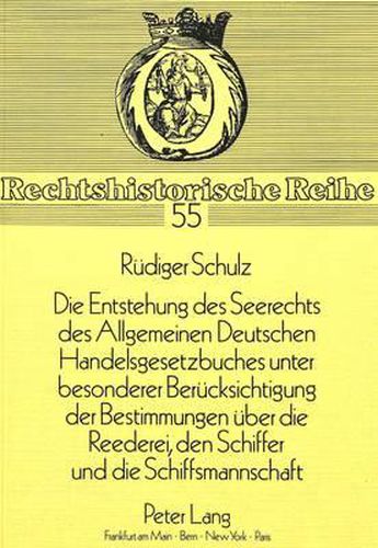 Cover image for -Die Entstehung Des Seerechts Des Allgemeinen Deutschen Handelsgesetzbuches Unter Besonderer Beruecksichtigung Der Bestimmungen Ueber Die Reederei, Den Schiffer Und Die Schiffsmannschaft-