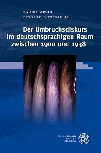 Der Umbruchsdiskurs Im Deutschsprachigen Raum Zwischen 1900 Und 1938