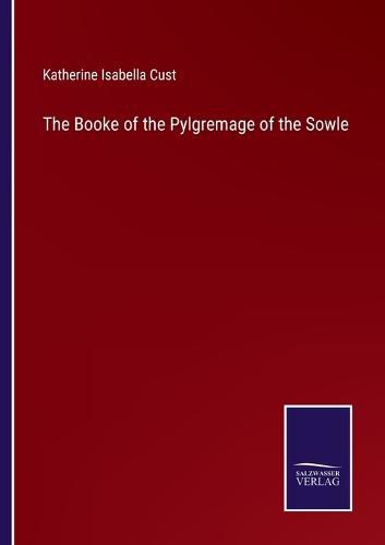 Cover image for The Booke of the Pylgremage of the Sowle