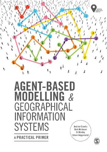 Agent-Based Modelling and Geographical Information Systems: A Practical Primer