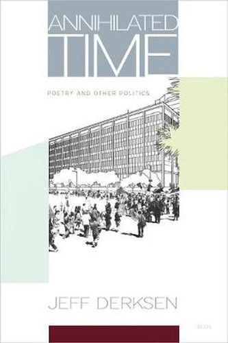 Cover image for Annihilated Time: Poetry and Other Politics