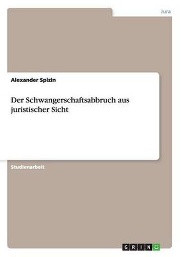 Cover image for Der Schwangerschaftsabbruch aus juristischer Sicht