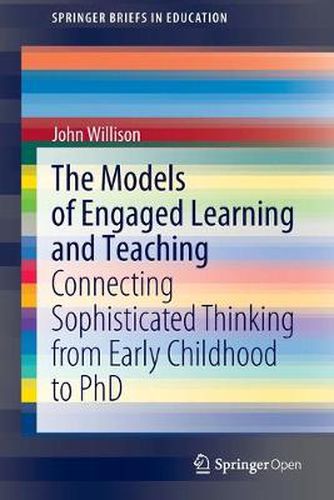 Cover image for The Models of Engaged Learning and Teaching: Connecting Sophisticated Thinking from Early Childhood to PhD