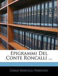 Cover image for Epigrammi del Conte Roncalli ...