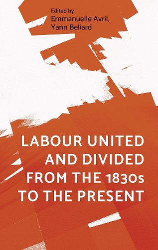 Cover image for Labour United and Divided from the 1830s to the Present