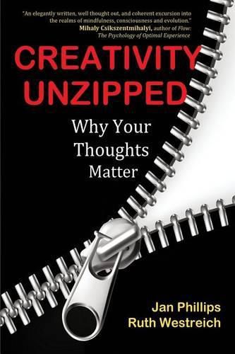 Cover image for Creativity Unzipped: Why Your Thoughts Matter