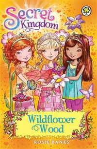 Cover image for Secret Kingdom: Wildflower Wood: Book 13