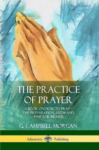 Cover image for The Practice of Prayer