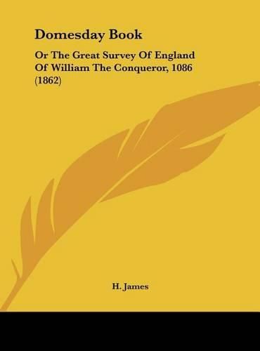 Cover image for Domesday Book: Or the Great Survey of England of William the Conqueror, 1086 (1862)