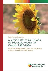 Cover image for A Igreja Catolica na Historia da Educacao Popular do Campo