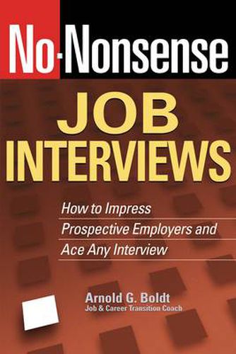 Cover image for No-Nonsense Job Interviews: How to Impress Prospective Employers and Ace Any Interview