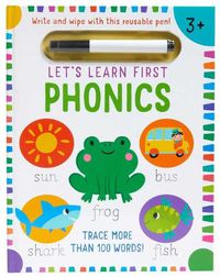 Cover image for Let's Learn: First Phonics: (Early Reading Skills, Letter Writing Workbook, Pen Control, Write and Wipe)