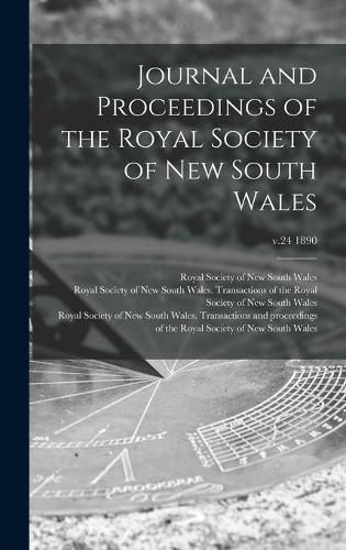 Cover image for Journal and Proceedings of the Royal Society of New South Wales; v.24 1890