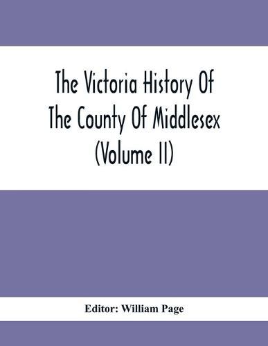 The Victoria History Of The County Of Middlesex (Volume Ii)