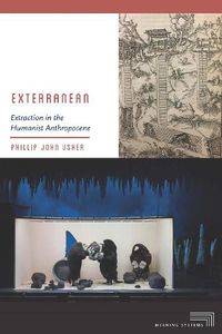 Cover image for Exterranean: Extraction in the Humanist Anthropocene