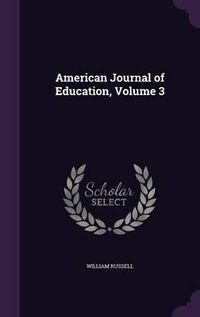 Cover image for American Journal of Education, Volume 3