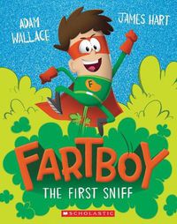 Cover image for The First Sniff (Fartboy, Book 1)