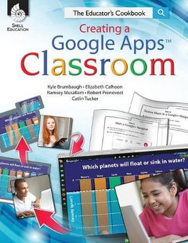 Cover image for Creating a Google Apps Classroom: The Educator's Cookbook: The Educator's Cookbook