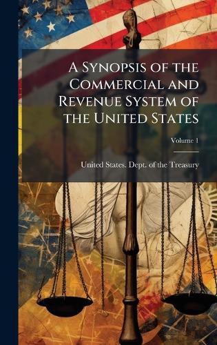 Cover image for A Synopsis of the Commercial and Revenue System of the United States