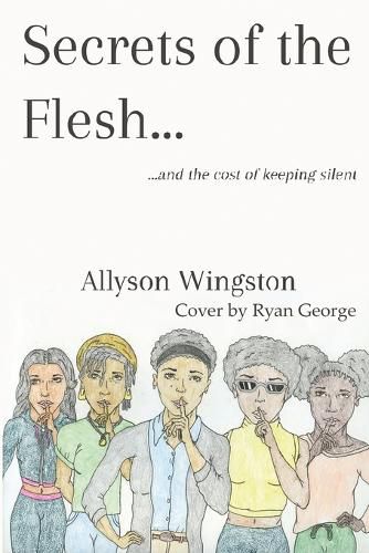 Cover image for Secrets of the Flesh: and the cost of keeping silent