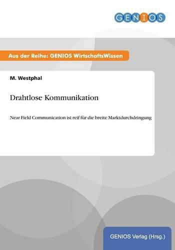 Cover image for Drahtlose Kommunikation: Near Field Communication ist reif fur die breite Marktdurchdringung