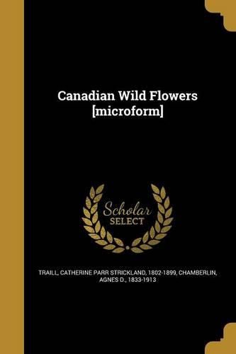 Cover image for Canadian Wild Flowers [microform]